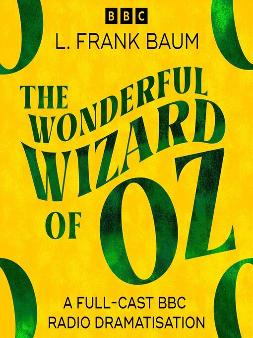 L. Frank Baum创作的Wonderful Wizard of Oz, the (BBC Radio 4 Saturday Play)作品的详细信息 - 可供借阅